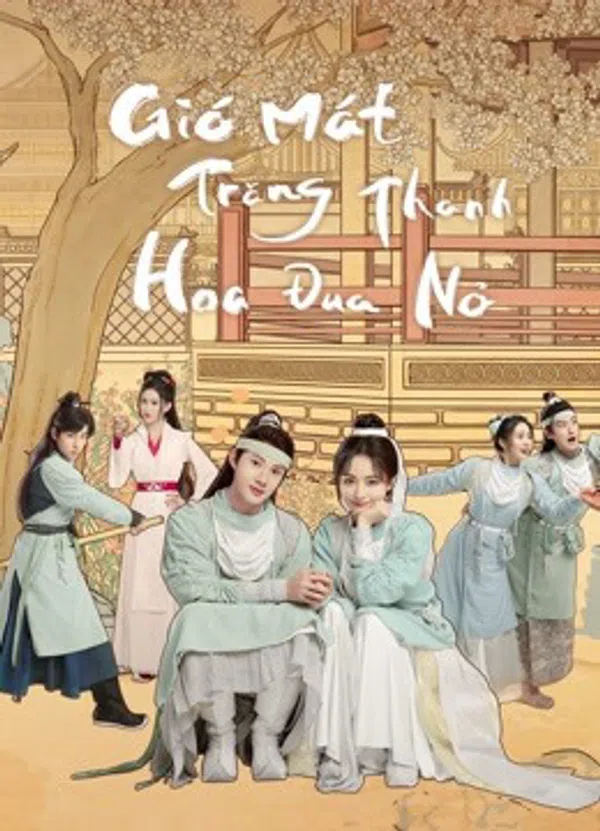 Xem Phim Gió Mát Trăng Thanh Hoa Đua Nở Vietsub HD Online