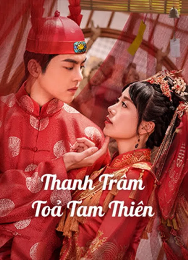 Poster phim Thanh Trâm Toả Tam Thiên trên Xem Phim Fun